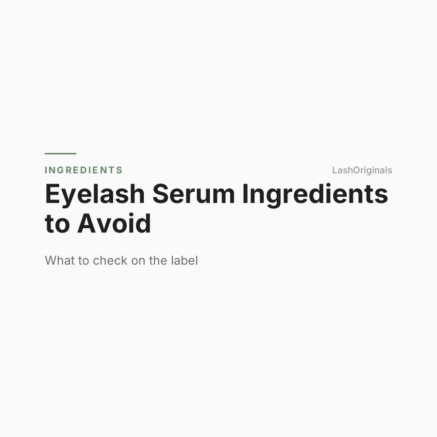 Editorial cover: Eyelash serum ingredients to avoid, a LashOriginals ingredients article